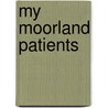 My Moorland Patients door Nathaniel H. Bishop