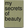 My Secrets Of Beauty door Lina Cavalieri