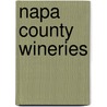 Napa County Wineries door Thomas Maxwell-Long