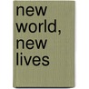 New World, New Lives door Onbekend