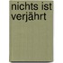 Nichts ist verjährt