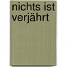 Nichts ist verjährt door Horst Bosetzky