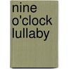 Nine O'Clock Lullaby door National Geographic