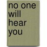 No One Will Hear You by Max Allan Collins