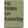 No Tildes on Tuesday door Ph.D. Vasquez