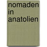 Nomaden in Anatolien by Harald Böhmer