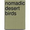 Nomadic Desert Birds by W. Richard