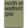 North Of Watford Gap by John Brown