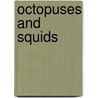 Octopuses and Squids door Valerie J. Weber