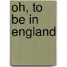 Oh, To Be In England by David Pinner