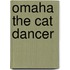 Omaha The Cat Dancer