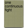 One Continuous Fight door Michael F. Nugent
