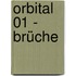 Orbital 01 - Brüche
