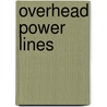 Overhead Power Lines door Peter Nefzger