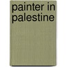 Painter In Palestine by Donald Maxwell