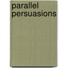 Parallel Persuasions door John Chapman