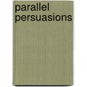 Parallel Persuasions by John Chapman
