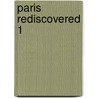 Paris Rediscovered 1 by Lonely Planet