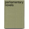 Parliamentary Novels by Trollope Anthony Trollope