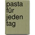 Pasta für jeden Tag