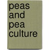 Peas and Pea Culture door Glenn Sevey