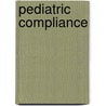 Pediatric Compliance door Edward R. Christophersen