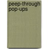 Peep-Through Pop-Ups by Kay Widdowson