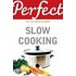 Perfect Slow Cooking