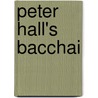 Peter Hall's Bacchai door Jonathan Croall