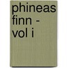 Phineas Finn - Vol I door Trollope Anthony Trollope