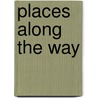Places Along The Way door Micah Marty