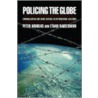 Policing The Globe C by Peter Andreas