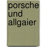 Porsche und Allgaier door Albert Mößmer