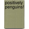 Positively Penguins! door Kathryn Stevens