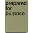 Prepared For Purpose