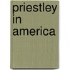 Priestley in America door Edgar Fahs Smith