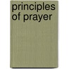 Principles Of Prayer by Louis Gifford Parkhurst