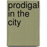 Prodigal in the City door Louis N. Jones