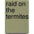 Raid on the Termites