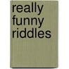 Really Funny Riddles door Judy A. Winter