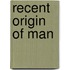 Recent Origin Of Man