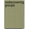 Rediscovering Groups by David N. Berg