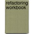 Refactoring Workbook