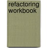 Refactoring Workbook by William C. Wake