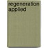 Regeneration Applied