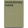 Revolutionary Russia by Robert Weinberger