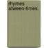 Rhymes Atween-Times.