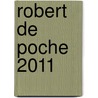 Robert De Poche 2011 door Collectif