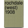 Rochdale (West) 1908 door Paul Hindle