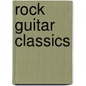 Rock Guitar Classics door Alfred Publishing